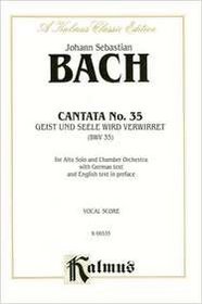 Cantata No. 35 -- Geist und Seele wird verwirret (Kalmus Edition)