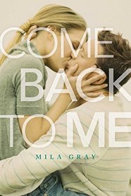 Come Back to Me (Come Back to Me, Bk 1)