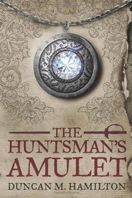 The Huntsman's Amulet (Society of the Sword) (Volume 2)