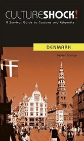 Culture Shock! Denmark (Cultureshock Denmark: A Survival Guide to Customs & Etiquette)