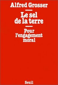 Le sel de la terre: Pour l'engagement moral (French Edition)