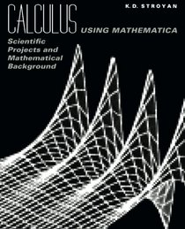 Calculus Using Mathematica: Scientific Projects and Mathematical Background