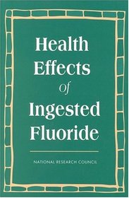 Health Effects of Ingested Fluoride