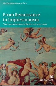 From Renaissance to Impressionism: Styles and Movements in Western Art, 1400-1900 (Groveart)