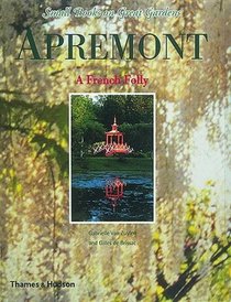 Apremont: a French Folly (Small Books on Great Gardens)