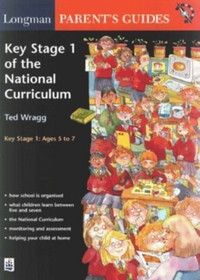 Longman Parents' Guide to Key Stage 1 of the National Curriculum (Longman Parent and Student Guides)