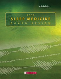 ACCP Sleep Medicine Board Review: 4th Edition