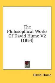 The Philosophical Works Of David Hume V2 (1854)