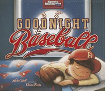 Goodnight Baseball (Fiction Picture Books)