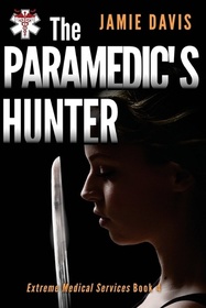 The Paramedic's Hunter (Extreme Medical Services) (Volume 4)