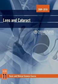 2009 - 2010 Basic and Clinical Science Course (BCSC) Section 11: Lens and Cataract