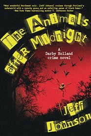 The Animals After Midnight: A Darby Holland Crime Novel (Darby Holland Crime Novel Series)