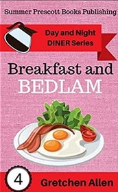 Breakfast and Bedlam (Day and Night Diner, Bk 4)