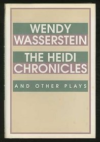 The Heidi Chronicles and Other Plays