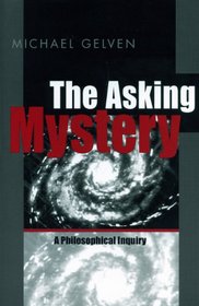 The Asking Mystery: A Philosophical Inquiry