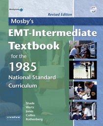 Mosby's EMT-Intermediate Textbook for the 1985 National Standard Curriculum: Revised Edition