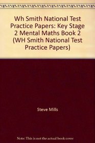 Wh Smith National Test Practice Papers: Key Stage 2 Mental Maths Book 2