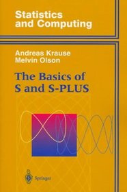The Basics of s and S-Plus (Statistics and Computing)