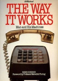 The Way It Works: Man and His Machines