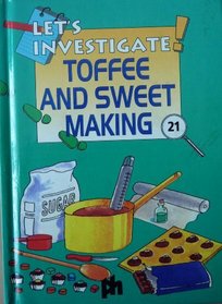Toffee and Sweet Making (Let's Investigate)