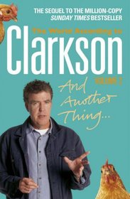 And Another Thing: The World According to Clarkson (Volume Two)