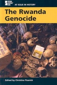 The Rwanda Genocide (At Issue in History)