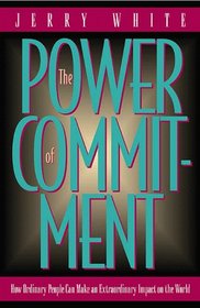 The Power of Commitment: How Ordinary People Can Make an Extraordinary Impact on the World