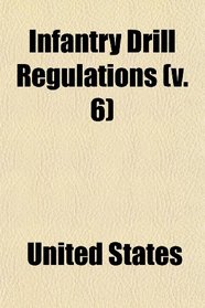 Infantry Drill Regulations (v. 6)