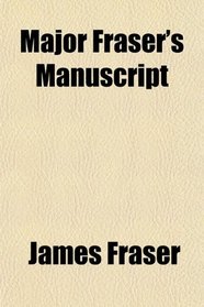 Major Fraser's Manuscript