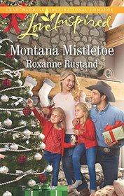 Montana Mistletoe (Rocky Mountain Ranch, Bk 1) (Love Inspired, No 1174)