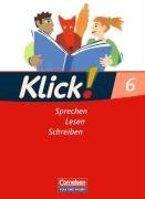 Klick! Deutsch. 6. Schuljahr. Sprechen, Lesen, Schreiben. Schlerbuch. stliche Bundeslnder und Berlin
