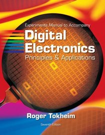 Experiments Manual t/a Digital Electronics: Principles and Applications w/MultiSim CD ROM