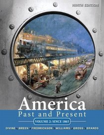 America Past and Present, Volume 2 (9th Edition) (Myhistorylab (Access Codes))