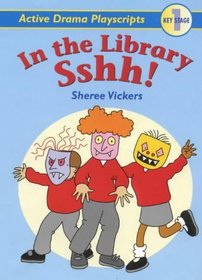 Active Drama Playscripts for KS1: in the Library Shhh! (Active Drama Playscripts)