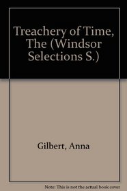 Treachery of Time (Windsor Selections S)