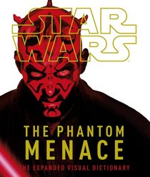 Star Wars Episode I The Phantom Menace Visual Dictionary