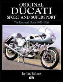 Original Ducati Sport  Super Sport: The Restorer's Guide 1972-1986