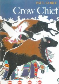 Crow Chief: A Palins Indian Story