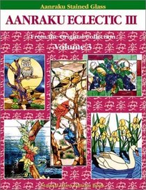 Aanraku Eclectic Stained Glass Pattern Book Volume 3.