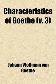 Characteristics of Goethe (v. 3)