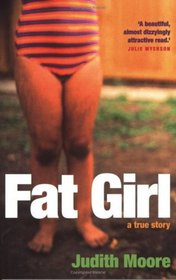 FAT GIRL: A TRUE STORY
