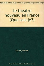 Le theatre nouveau en France (Que sais-je?) (French Edition)