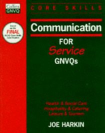 Communication for Service GNVQs: Health  Social Care / Hospitality  Catering / Leisure  Tourism (Collins GNVQ Core Skills)