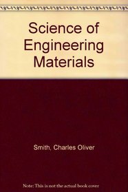 The Science of Engineering Materials