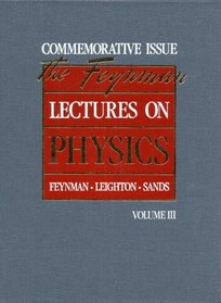 The Feynman Lectures on Physics : Commemorative Issue, Volume 3: Quantum Mechanics (Feynman Lectures on Physics (Hardcover))