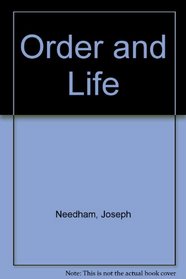 Needham: Order & Life (Cloth)