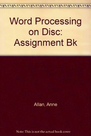Word Processing on Disc: Assignment Bk