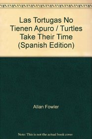 Las Tortugas No Tienen Apuro / Turtles Take Their Time (Spanish Edition)