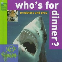 Who's for Dinner? Predators and Prey (Animal Planet)