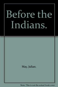 Before the Indians.